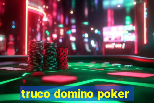 truco domino poker